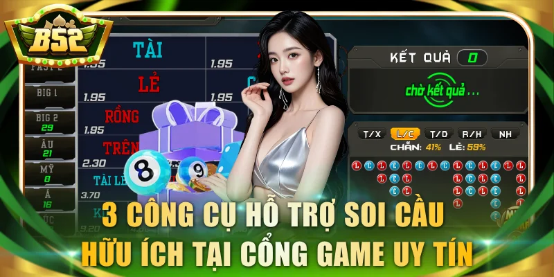 3 công cụ hỗ trợ soi cầu hữu ích tại cổng game uy tín