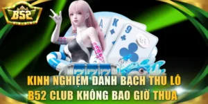 bạch thủ lô B52 Club