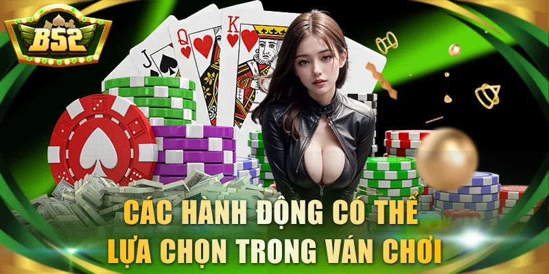Các hành động có thể lựa chọn trong ván chơi