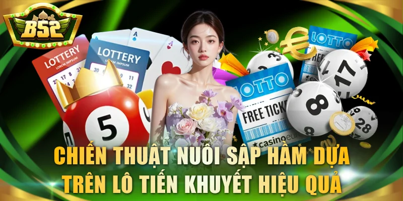 Chiến thuật nuôi sập hầm dựa trên lô tiến khuyết hiệu quả