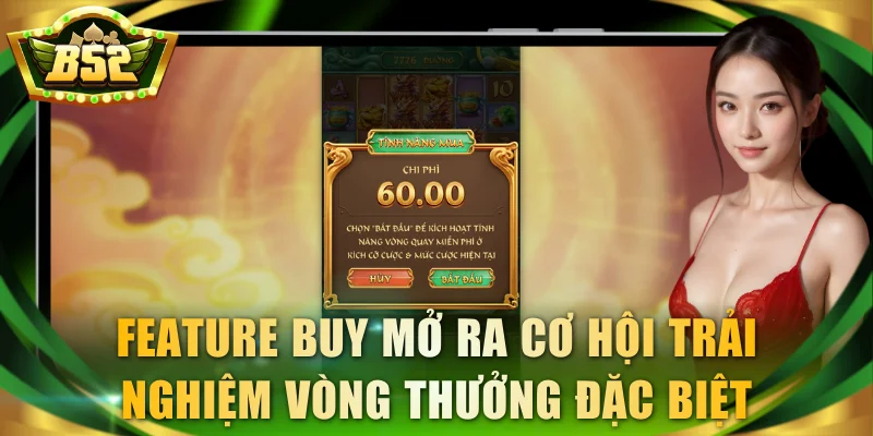 Feature Buy mở ra cơ hội trải nghiệm vòng thưởng đặc biệt
