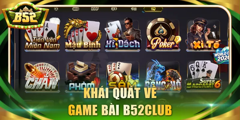 Khái quát về Game Bài B52Club
