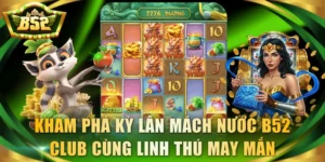 Kỳ Lân Mách Nước B52 Club