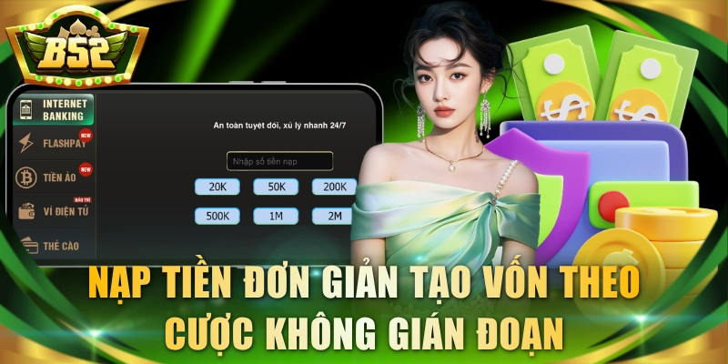 Nạp tiền đơn giản tạo vốn theo cược không gián đoạn