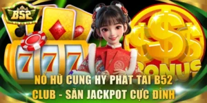Nổ hũ Cung Hỷ Phát Tài B52 Club