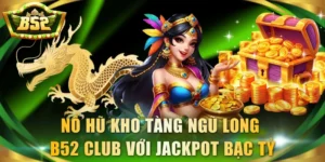 Nổ hũ Kho Tàng Ngũ Long B52 Club