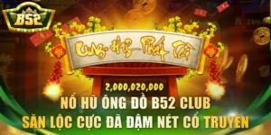 Nổ hũ ông Đồ B52 Club