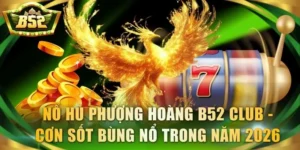 Nổ hũ Phượng Hoàng B52 Club