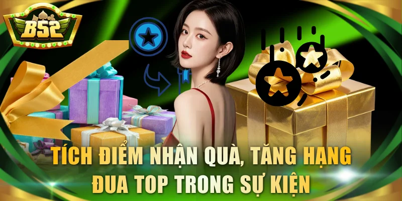Tích điểm nhận quà, tăng hạng đua top trong sự kiện
