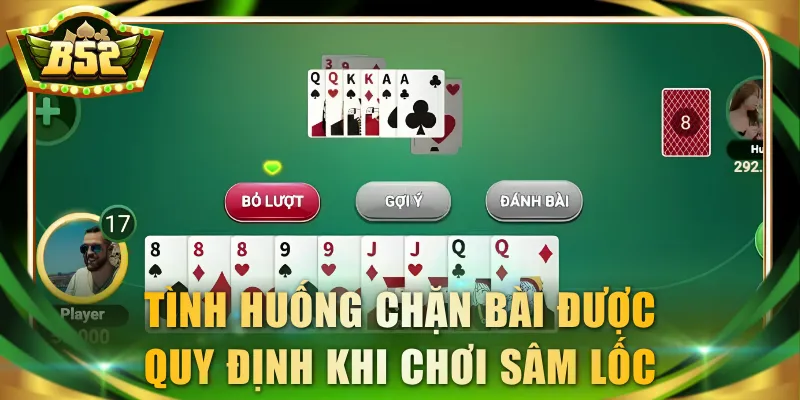 Tình huống chặn bài được quy định khi chơi Sâm Lốc B52 Club